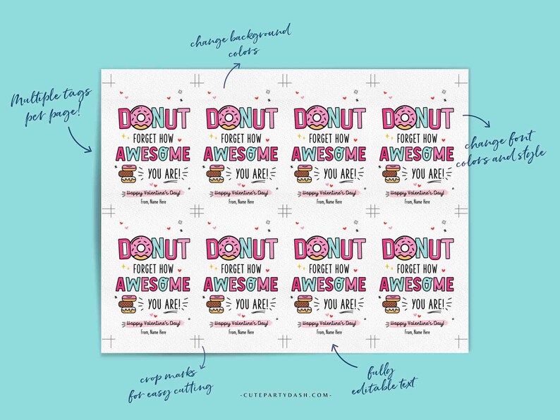 May include: Printable Valentine's Day gift tags featuring a pink and blue donut with the text "Donut forget how awesome you are!"  Happy Valentine's Day.  From: Name Here.