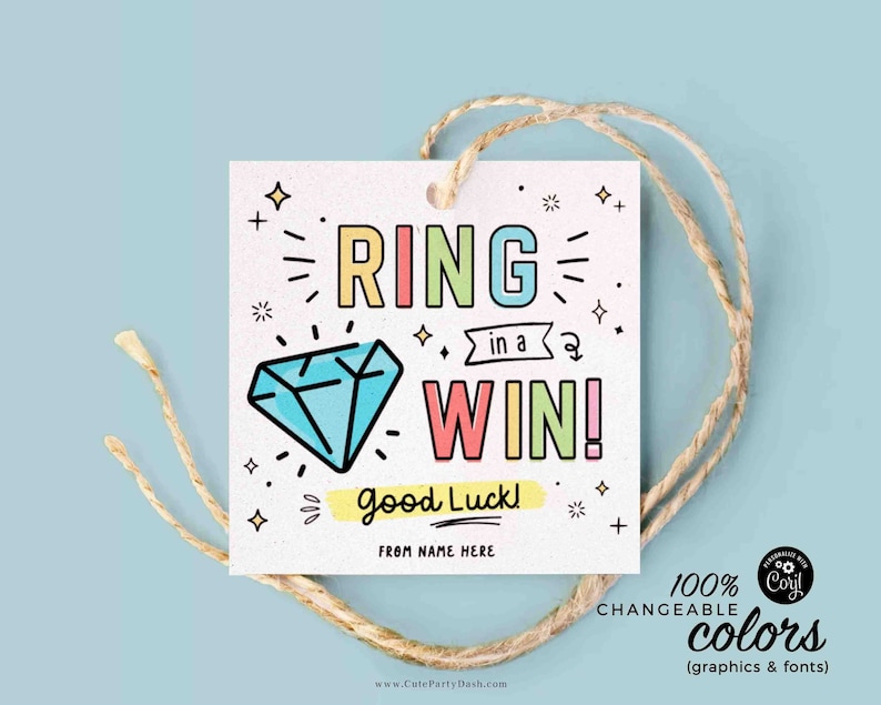 May include: A colorful printable tag with the text "RING in a WIN!" and a cartoon diamond. The tag also says "Good Luck!" and has a space for a name. The tag is 100% changeable in colors, graphics, and fonts.