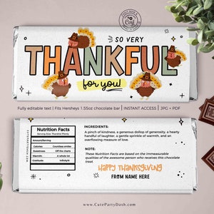 May include: Printable Thanksgiving chocolate bar wrapper featuring a colorful "Thankful for you!" message with illustrations of turkeys. The wrapper includes a nutrition facts label with a humorous description of the ingredients. The text also includes "Happy Thanksgiving" and "From Name Here".