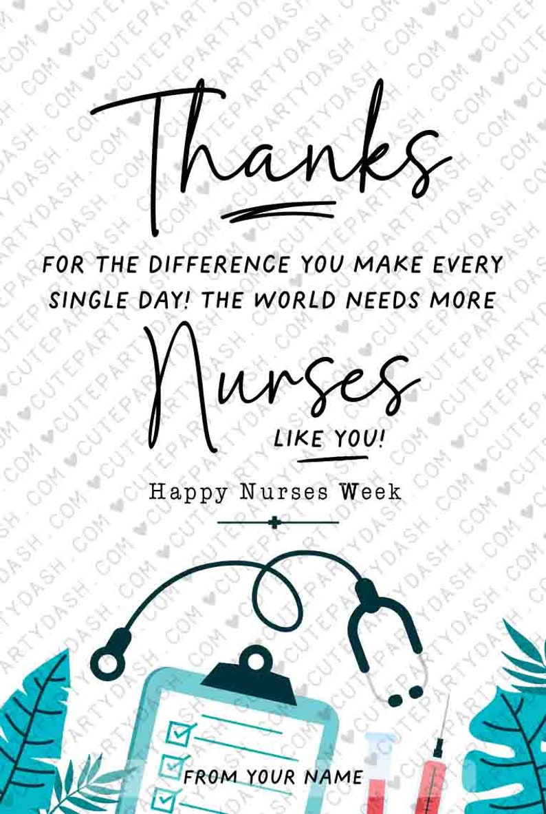 May include: A white card with a green and blue tropical leaf design. The card says "Thanks for the difference you make every single day! The world needs more Nurses like you! Happy Nurses Week" with a stethoscope and a clipboard with a checklist. The card says "From your name" at the bottom.
