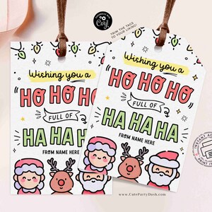 May include: Two printable Christmas gift tags with a festive design. The tags feature a cartoon Santa Claus, reindeer, and Mrs. Claus. The text on the tags reads "Wishing you a "Ho Ho Ho" full of Ha Ha Ha" and "From Name Here".