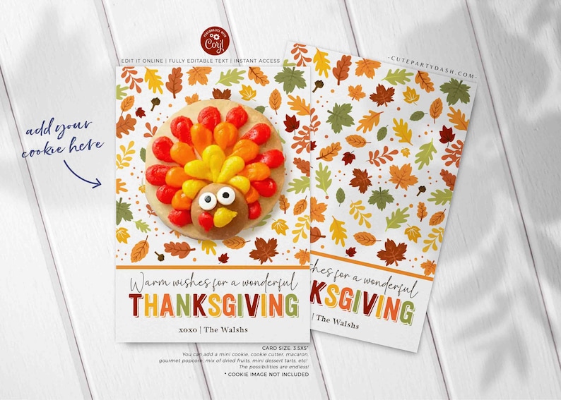 May include: Thanksgiving card with a turkey cookie image and a fall leaf pattern background. The card says "Warm wishes for a wonderful Thanksgiving" and "xoxo The Walshs".