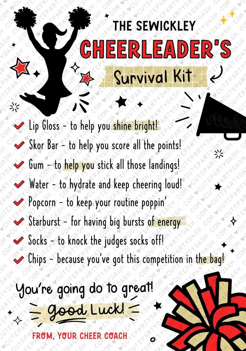 May include: A white and red cheerleading survival kit with a checklist of items for cheerleaders. The checklist includes lip gloss, skor bar, gum, water, popcorn, starburst, socks, and chips. The text on the image reads "The Sewickley Cheerleader's Survival Kit" and "You're going to do great! Good Luck! From, Your Cheer Coach".