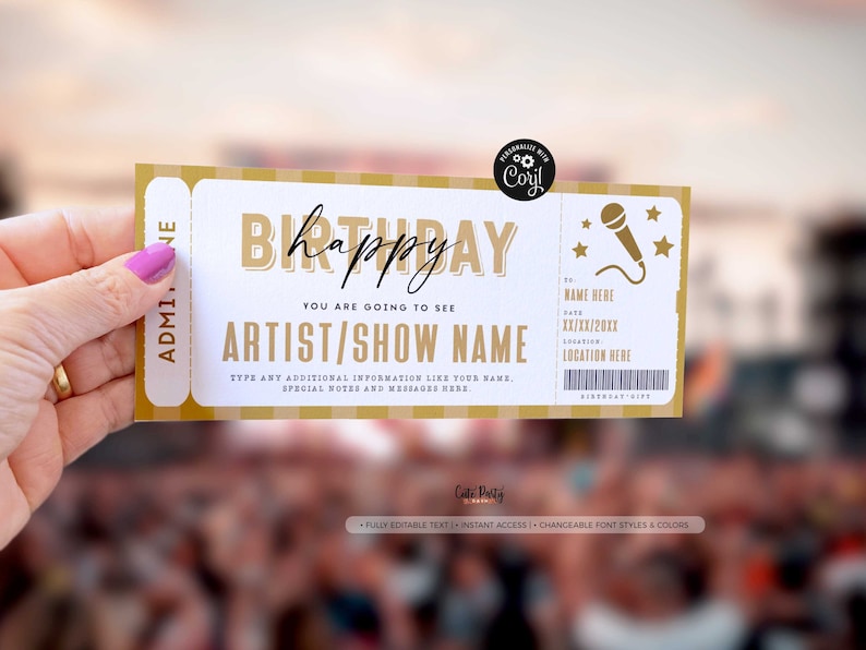 May include: A printable birthday ticket template with a gold and white striped background. The ticket says "Happy Birthday" and "You are going to see ARTIST/SHOW NAME". There is a microphone icon and stars on the ticket. The text "Type any additional information like your name, special notes and messages here." is also on the ticket.