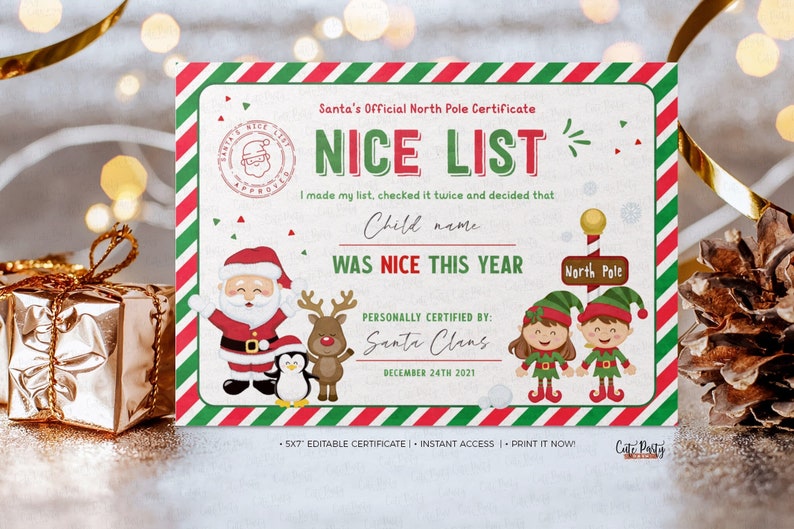 May include: A printable Santa's Nice List certificate with a red and green striped border. The certificate features a cartoon Santa Claus, reindeer, penguin, and two elves. The text reads "Santa's Official North Pole Certificate Nice List I made my list, checked it twice and decided that Child name WAS NICE THIS YEAR PERSONALLY CERTIFIED BY: Santa Claus DECEMBER 24TH 2021 North Pole".