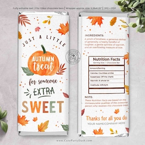 May include: A printable chocolate bar wrapper with a watercolor illustration of a pumpkin and fall leaves. The text reads "Just a little autumn treat for someone extra sweet". The back of the wrapper has a nutrition facts label and a thank you message.