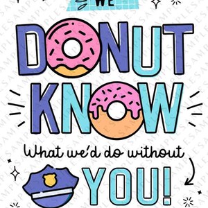 Puede incluir: Una tarjeta colorida con una dona y el texto "We donut know what we'd do without you! Thanks for your service! From, Name Here".
