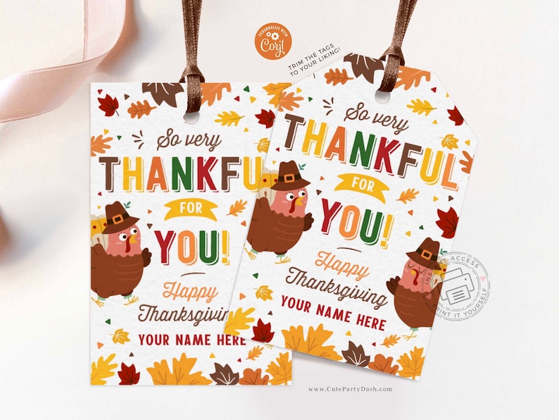 May include: Two printable Thanksgiving gift tags featuring a cartoon turkey with a pilgrim hat. The tags are white with a colorful autumn leaf pattern and the text "So very thankful for you!" and "Happy Thanksgiving, your name here".