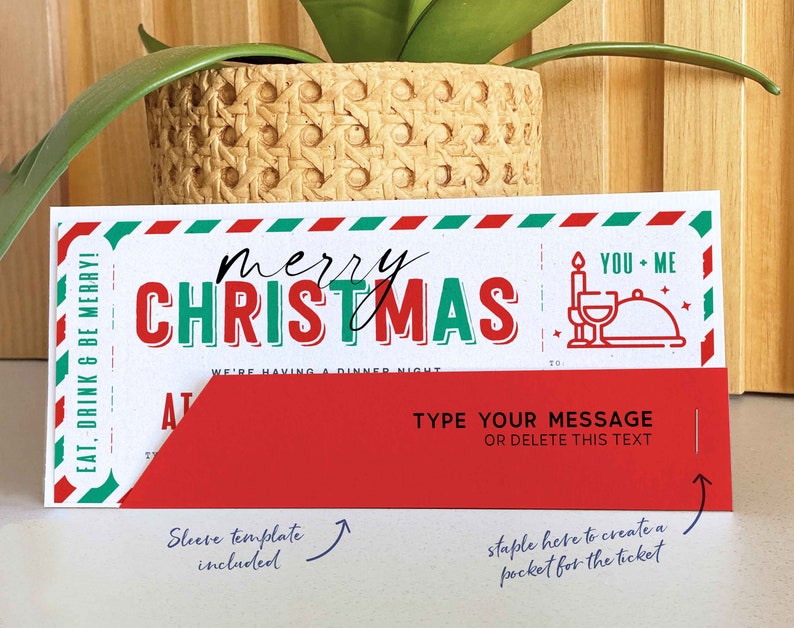 May include: A Christmas-themed ticket with the words "merry CHRISTMAS" in red and green. The ticket includes the text "EAT, DRINK & BE MERRY!" and "YOU + ME". It also has a red section for a personalized message and instructions for creating a pocket.