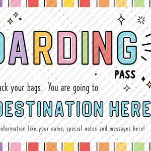 May include: A colorful printable boarding pass with the text "YOUR BOARDING PASS" and "Pack your bags. You are going to TYPE DESTINATION HERE". The pass features a cartoon airplane flying over a globe.