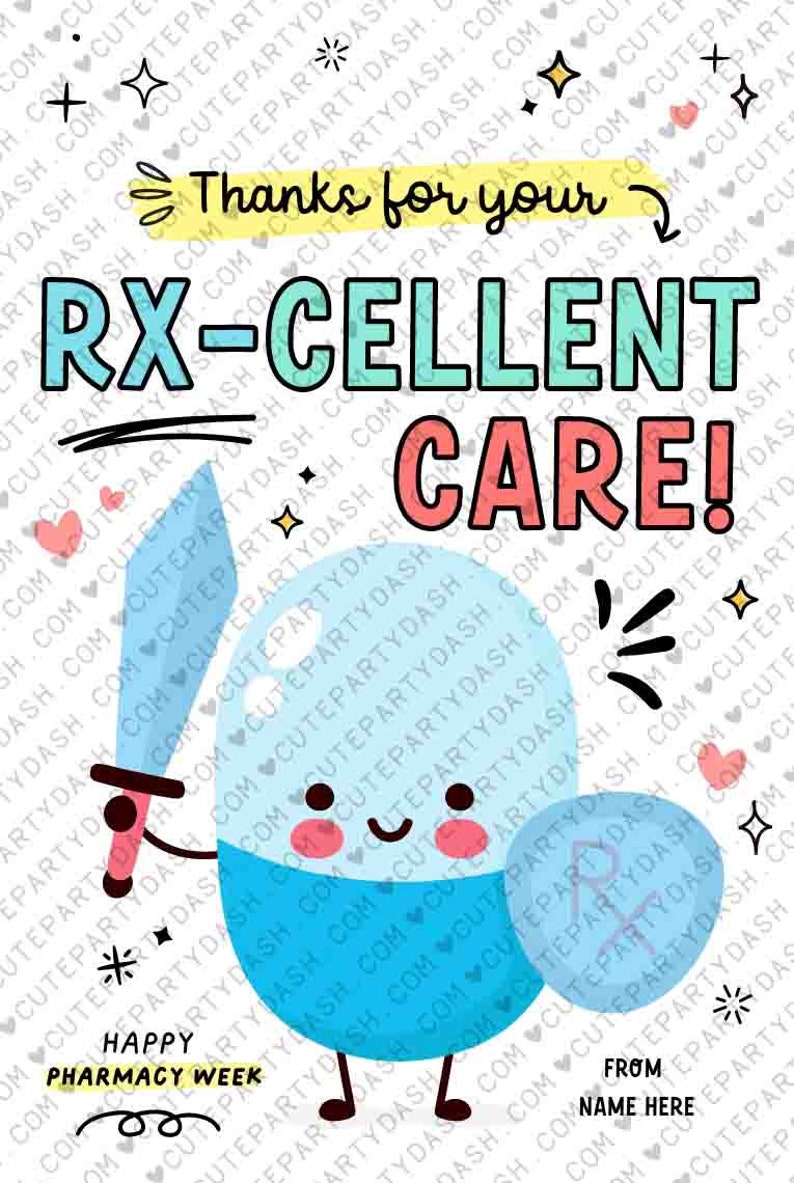 May include: A blue pill character holding a sword and a shield with an 'Rx' symbol. The pill character has a happy face and is wearing red cheeks. The text 'Thanks for your RX-CELLENT CARE!' is written in a colorful font. The text 'Happy Pharmacy Week' is written in yellow at the bottom left of the image. The text 'From NAME HERE' is written in black at the bottom right of the image.
