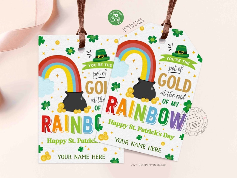 May include: Two St. Patrick's Day gift tags with a rainbow, pot of gold, and shamrock design. The tags read "You're the pot of gold at the end of my rainbow" and "Happy St. Patrick's Day". Includes space for a name.