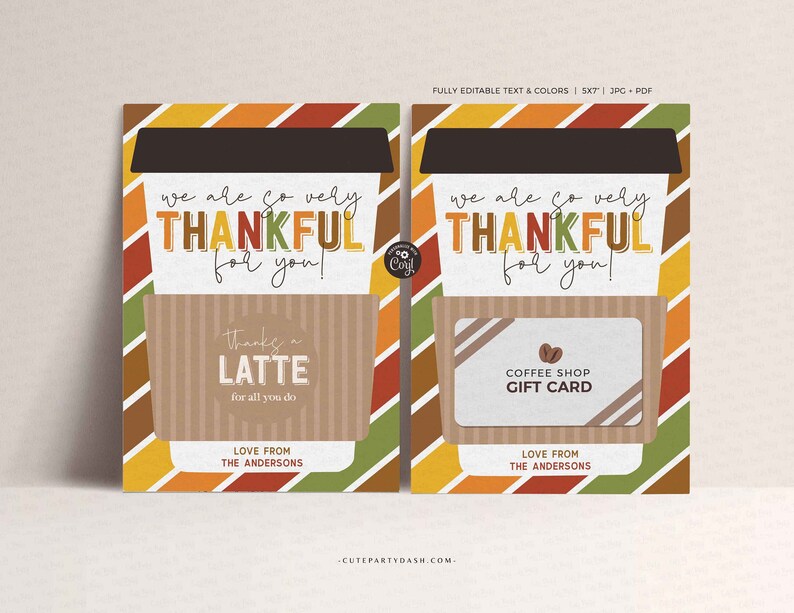 May include: A printable Thanksgiving gift card design featuring a coffee cup with the text "We are so very thankful for you!" and a coffee shop gift card. The design has a fall color theme with orange, yellow, brown, and green stripes.