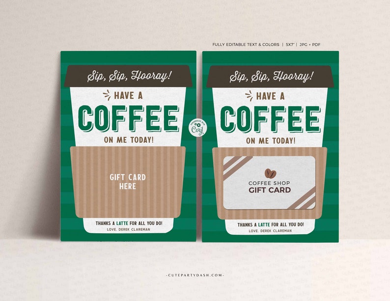 May include: Two coffee-themed gift card designs. The cards feature a green background with a coffee cup graphic and the text "Sip, Sip, Hooray! Have a Coffee on Me Today!". One card says "Gift Card Here", the other says "Coffee Shop Gift Card".