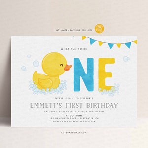 May include: A yellow rubber ducky with a blue and yellow "ONE" in the background. The invitation is for Emmett's first birthday party. The text reads "What fun to be one" and "Please join us to celebrate Emmett's first birthday. Saturday, November 20th from 2pm to 4pm at our home. 123 Manchester Ave - Placentia, CA. Please RSVP to Anna at 555-1234. CutePartyDash.com."