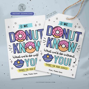 Puede incluir: Dos etiquetas de regalo imprimibles con un donut y un gr&aacute;fico de polic&iacute;a. El texto dice "We Donut Know What We'd Do Without You!" y "Thanks for Your Service!"