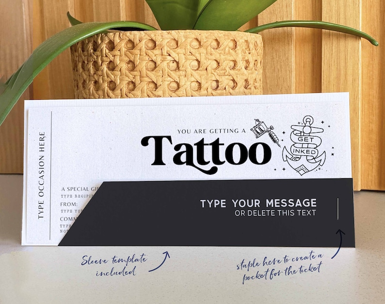 May include: A white and black gift certificate for a tattoo with the text "You are getting a Tattoo" and a small illustration of an anchor with the text "Get Inked". The certificate has a black strip at the bottom with the text "Type your message or delete this text".
