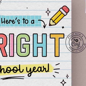 May include: A colorful printable sign with the text "Here's to a BRIGHT school year!"  The sign is designed to look like a piece of notebook paper with lines and a pencil drawing on it.  The word "BRIGHT" is in large, colorful letters.  The sign also includes a red apple and a pencil.