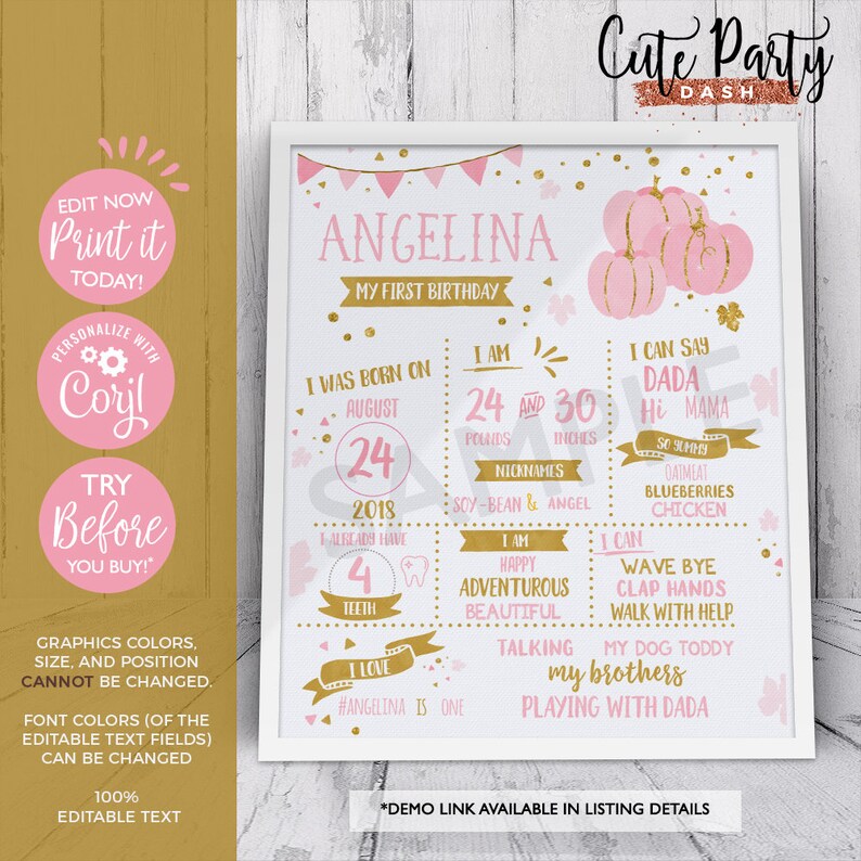 May include: A pink and gold printable first birthday sign with the name Angelina. The sign includes details about the child's birth, including weight, height, and nicknames. It also includes information about the child's milestones, such as the number of teeth and words they can say.