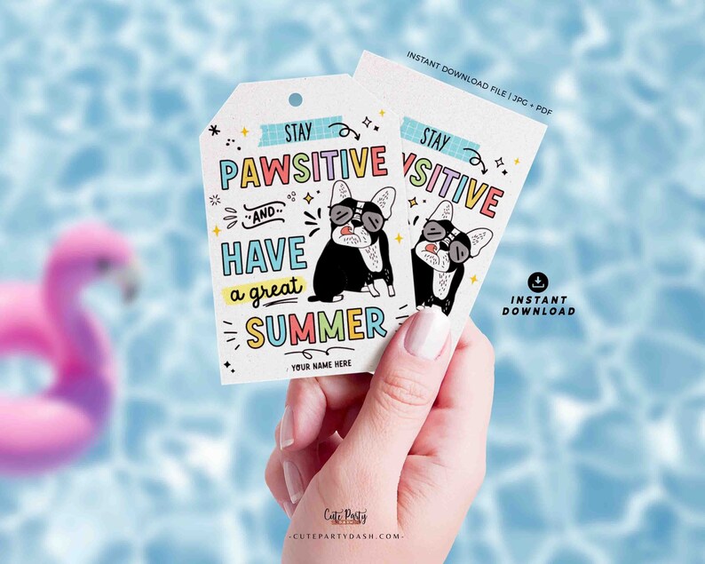 May include: A colorful printable gift tag featuring a cartoon dog wearing sunglasses with the text "Stay Pawsitive and Have a Great Summer".