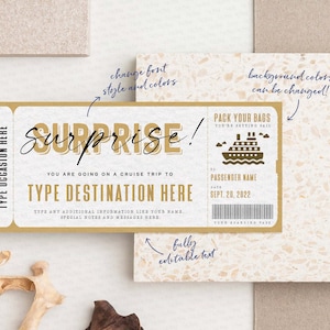 May include: A gold and white printable cruise ticket with the text "Surprise!" and "You are going on a cruise trip to" with a space to type in a destination. The ticket also has a space to type in the passenger name and date. The ticket has a graphic of a cruise ship.