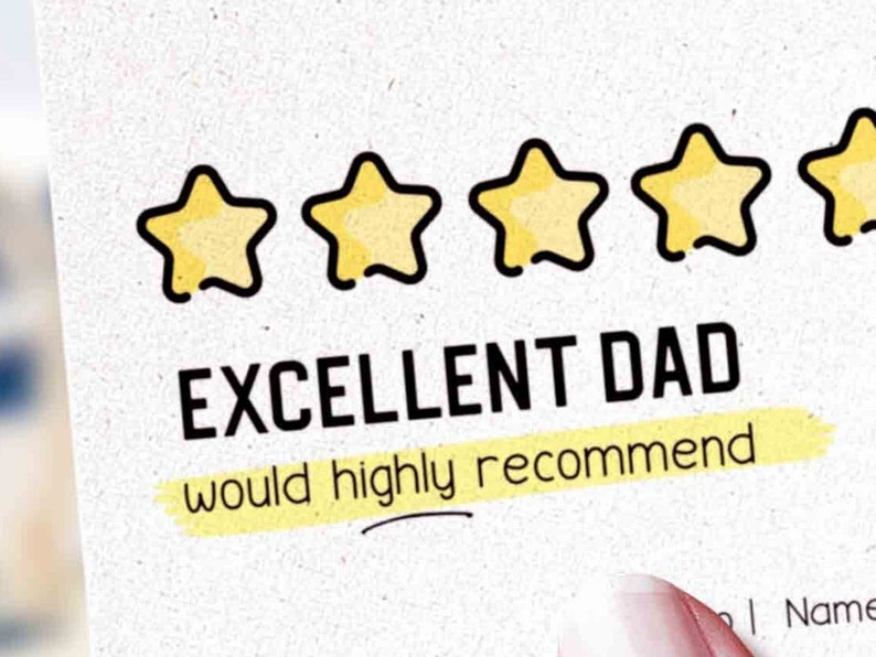 May include: A white card with five yellow stars and the text "EXCELLENT DAD" with a yellow highlighted line underneath that says "would highly recommend".