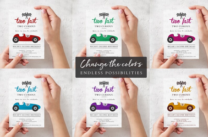 May include: Six different color variations of a birthday invitation featuring a cartoon race car with the text "two fast two curious" and "Micah's Second Birthday".