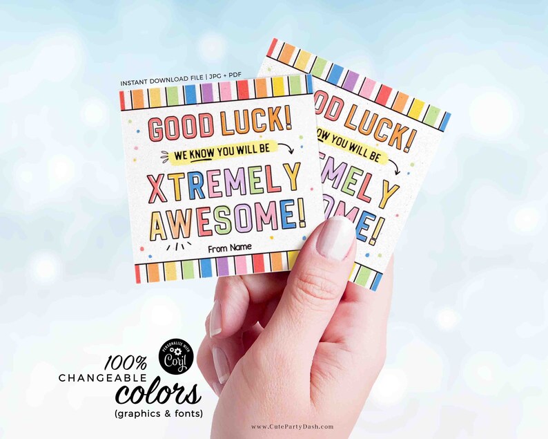 May include: Two colorful printable cards with the text "Good Luck! We know you will be Xtremely Awesome!" and "From Name".