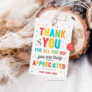 EDITABLE Thank you for all you do we truly appreciate you Tag, Teacher Appreciation Tag, Staff Employee Appreciation School INSTANT DOWNLOAD