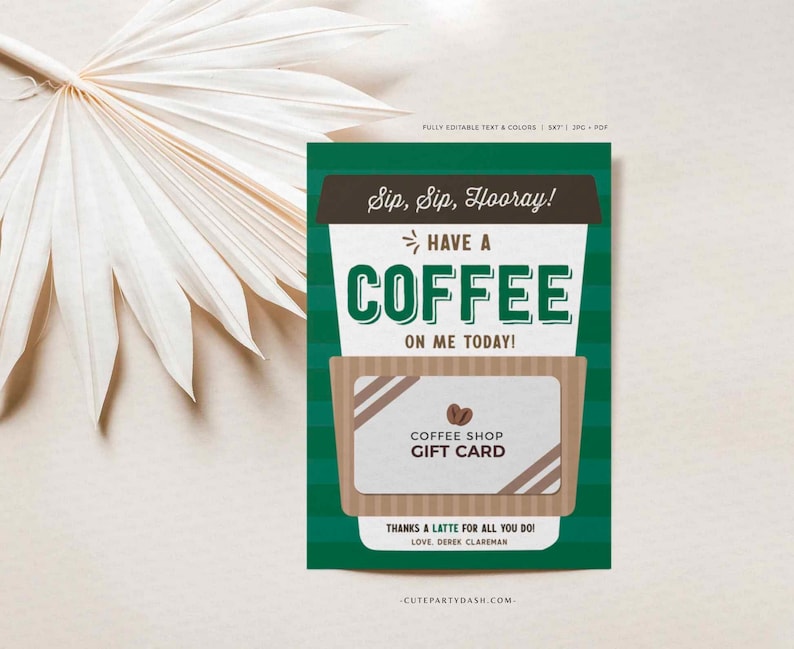 May include: A green and brown coffee shop gift card with the text "Sip, Sip, Hooray! Have a coffee on me today!" and "Coffee Shop Gift Card." The card has a coffee cup design and a brown paper texture.
