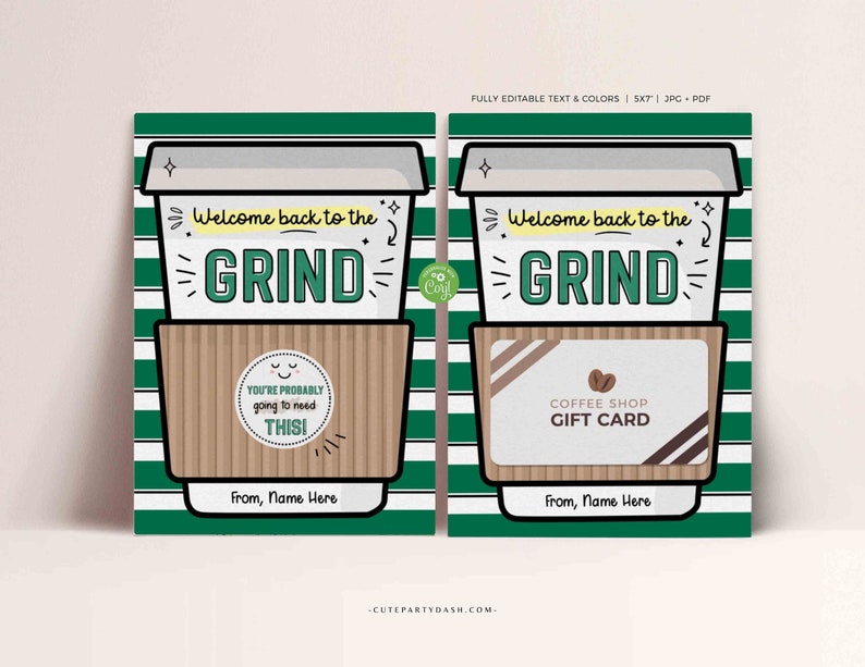 May include: A printable gift card design featuring a coffee cup with the text "Welcome back to the GRIND" and a coffee shop gift card. The design is green and white with a coffee cup illustration.
