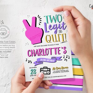 May include: A printable birthday party invitation with a colourful striped background. The invitation features a pink hand making the peace sign with the text "Two Legit to Quit!" and "Charlotte's Second Birthday". The invitation also includes the date, time, and location of the party.