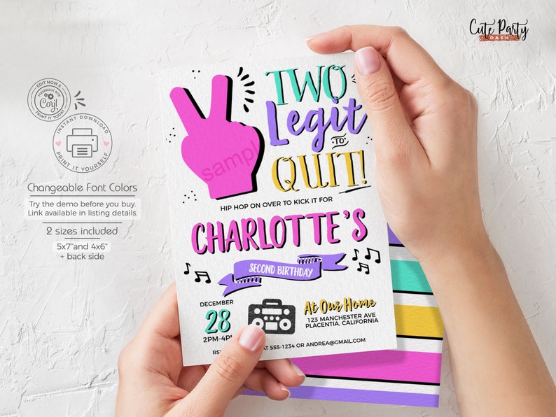 May include: A printable birthday party invitation with a colourful striped background. The invitation features a pink hand making the peace sign with the text "Two Legit to Quit!" and "Charlotte's Second Birthday". The invitation also includes the date, time, and location of the party.