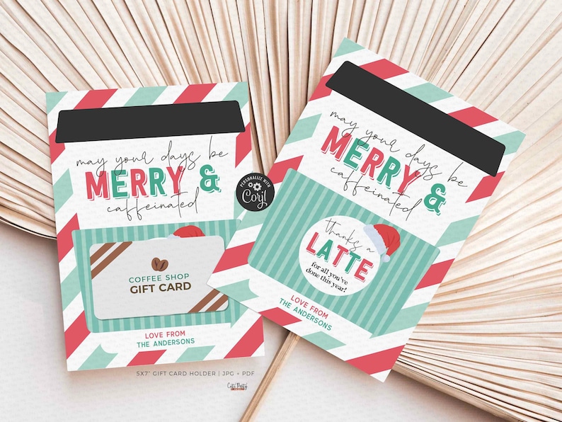 May include: A printable gift card holder with a red and green striped design. The holder features a coffee cup with the text "May your days be Merry & Caffeinated". The holder includes a space for a gift card and a personalized message.