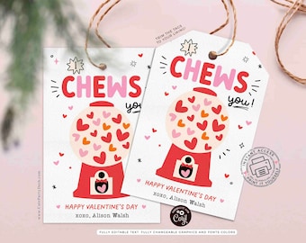 May include: Printable Valentine's Day gift tags featuring a red gumball machine with pink and red hearts. The text on the tags reads "CHEWS you!" and "HAPPY VALENTINE'S DAY xoxo, Alison Walsh".