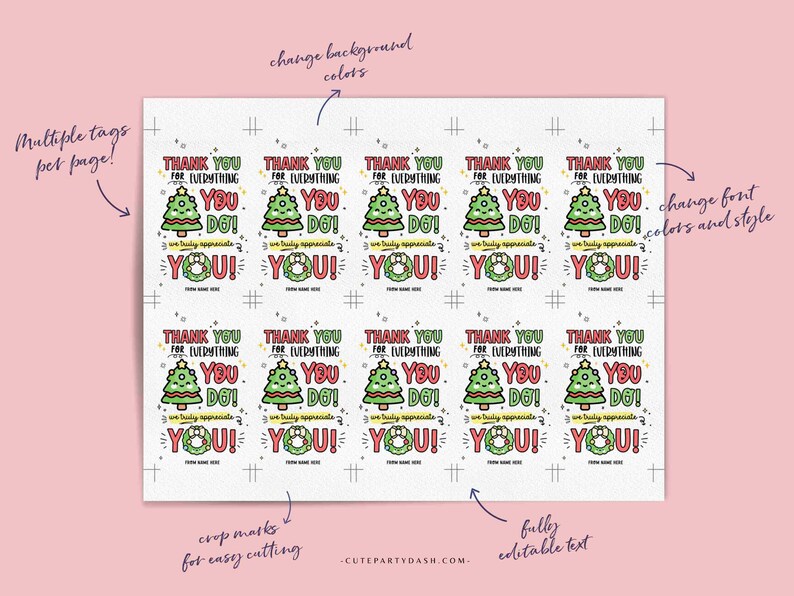 May include: Sheet of printable gift tags with a Christmas theme. Each tag features a green Christmas tree, the words "Thank You For Everything You Do!" and "We Truly Appreciate You!"