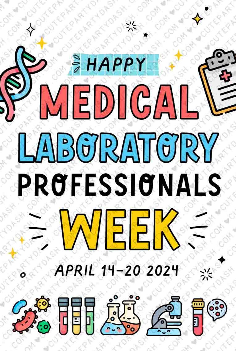 May include: A colorful graphic celebrating Medical Laboratory Professionals Week, April 14-20, 2024. The graphic features a DNA strand, a clipboard with a plus sign, a microscope, test tubes, and beakers.