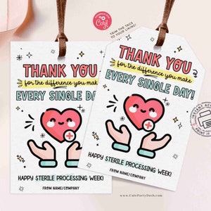 May include: Two printable thank you tags with a heart and hands design. The text reads "Thank you for the difference you make every single day!" and "Happy Sterile Processing Week!"