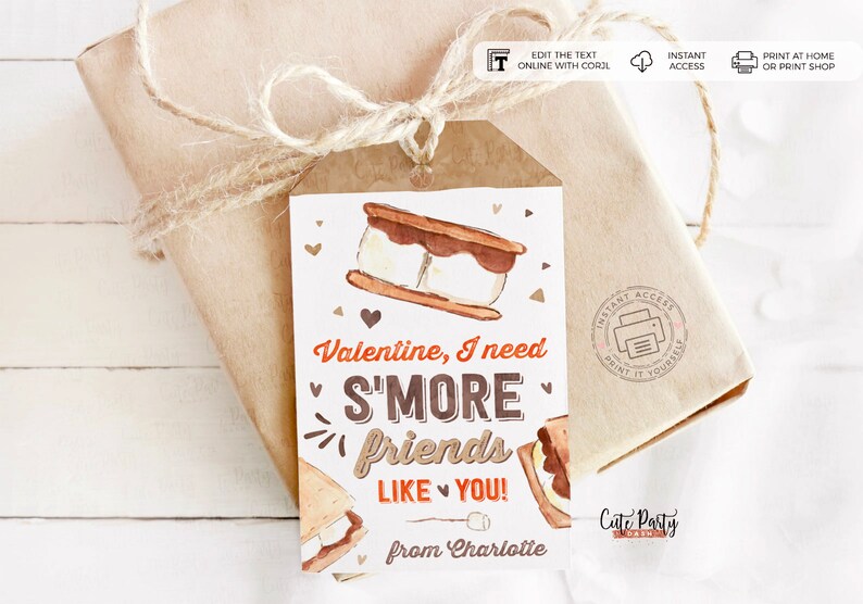 May include: A printable Valentine's Day gift tag featuring a cartoon illustration of a s'more with the text "Valentine, I need S'MORE friends LIKE YOU!" and "from Charlotte".
