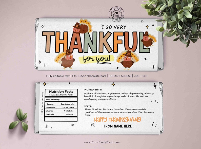 May include: Printable Thanksgiving chocolate bar wrapper featuring a colorful "Thankful for you!" message with cartoon turkeys. The wrapper also includes a nutrition facts label with a humorous description of the ingredients, and a "Happy Thanksgiving" message.