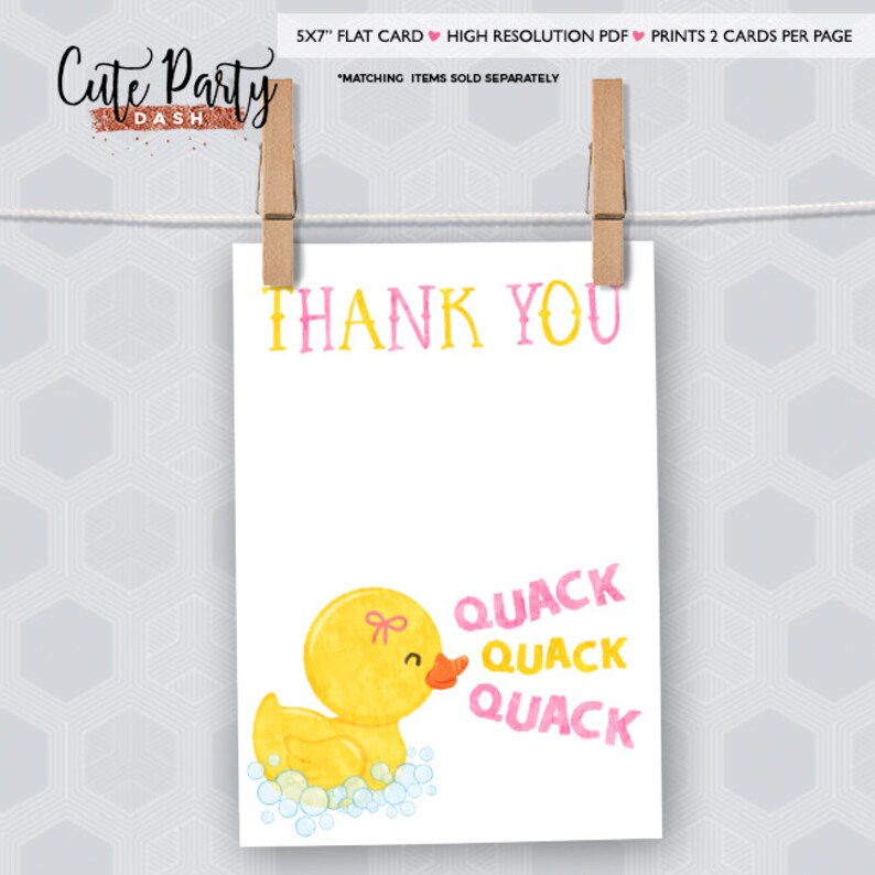 May include: A pink and yellow thank you card with a cartoon yellow rubber duck with a pink bow. The text "THANK YOU" is in pink and yellow letters. The duck is in a bathtub with bubbles and the text "QUACK QUACK QUACK" is in pink letters.