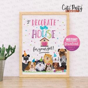 May include: Printable sign with the text "Decorate the House for your pet!" in pink, blue, and green lettering. The sign features a cartoon house with a pink heart and a group of dogs wearing party hats.