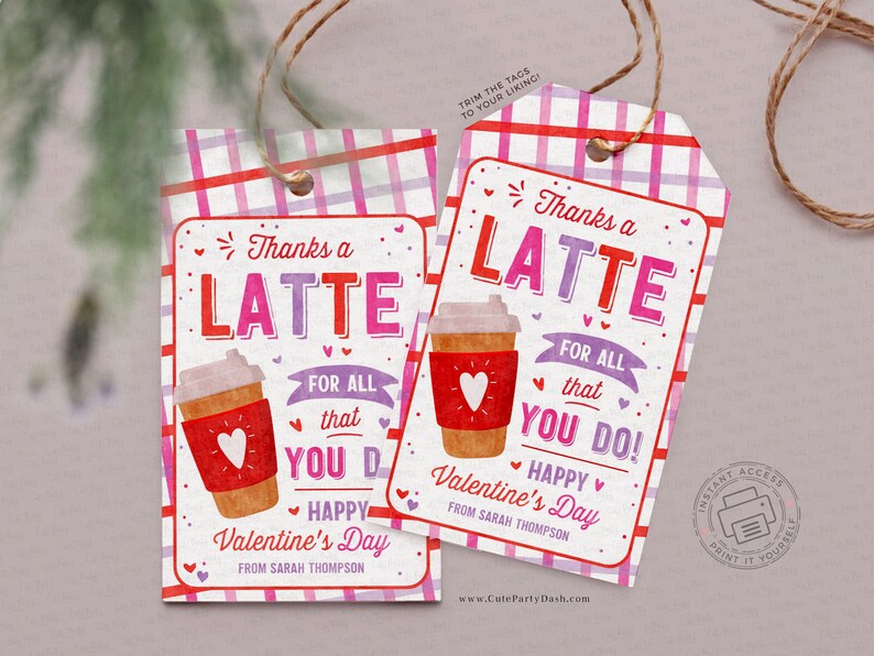 May include: Two printable Valentine's Day gift tags with a pink and white gingham background. The tags feature a cartoon coffee cup with a heart and the text "Thanks a Latte for all that you do! Happy Valentine's Day".