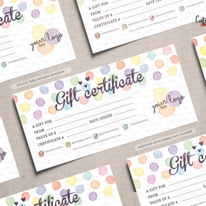 May include: A customizable gift certificate template with a colorful watercolor background of rainbow dots. The template includes space for the business name, date issued, a gift for, from, value of, and certificate number. The text "Gift certificate" is written in a decorative font.