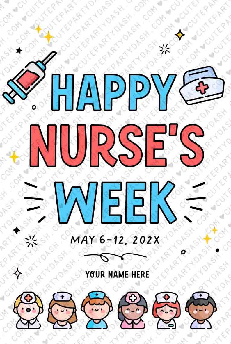 May include: Happy Nurse's Week card with a blue and red title and a date of May 6-12, 202X. The card features a syringe, a nurse's hat, and six cartoon nurses with different skin tones.