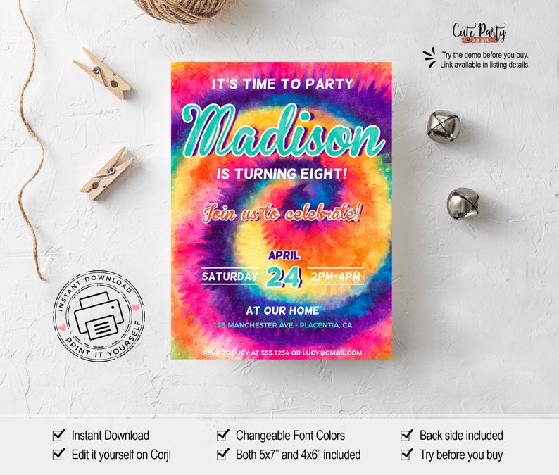 May include: A colorful tie-dye invitation for a birthday party. The invitation says "It's time to party Madison is turning eight! Join us to celebrate!" The date is Saturday, April 24th from 2pm to 4pm. The location is "At our home, 123 Manchester Ave - Placentia, CA".