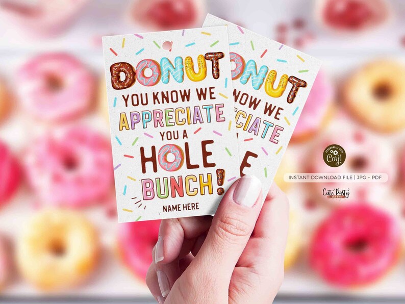 Editable Donut Gift Tag, Donut Appreciate You a Hole Bunch , Donuts Nurse Teacher Staff School pto pta Appreciation Week INSTANT DOWNLOAD