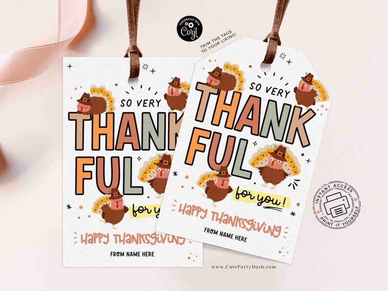May include: Two printable Thanksgiving gift tags with a white background and colorful text that says "So Very Thankful" with a cute cartoon turkey illustration. The text is in a rainbow of colors, including orange, pink, yellow, and green. The tags are perfect for adding a personal touch to your Thanksgiving gifts.
