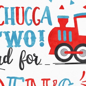 May include: A watercolor illustration of a red train with blue wheels and a blue and red "CHUGGA TWO!" text. The text is followed by "and for" and a blank line.