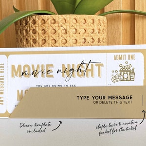 May include: A printable movie night ticket template in gold and white. The ticket reads "Movie Night" and "You are going to see..." with a space for you to add your own message. The ticket also has a space for a message and a sleeve template is included.